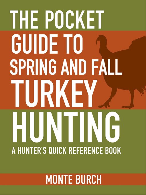 Title details for The Pocket Guide to Spring and Fall Turkey Hunting: a Hunter's Quick Reference Book by Monte Burch - Wait list